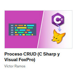 Proceso CRUD (C Sharp y Visual FoxPro) - Víctor Ramos