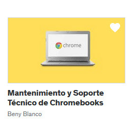 Mantenimiento y Soporte Técnico de Chromebooks - Beny Blanco
