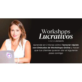 Embudo Workshops Lucrativos - Vanesa Jackson
