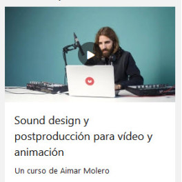 Sound design y postproducción para vídeo y animación