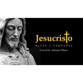 Curso Mitos y Verdades sobre Jesucristo - Antonio Piñero