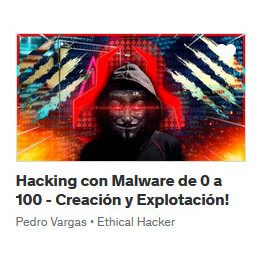 Hacking con Malware de 0 a 100 Creación y Explotación