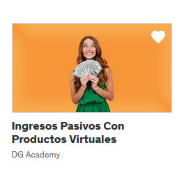 Ingresos Pasivos Con Productos Virtuales - DG Academy