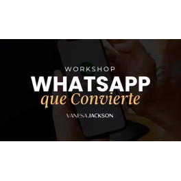 Workshop Whatsapp Que Convierte - Vanesa Jackson