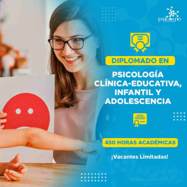 Diplomado en Psicología Clínica Educativa, Infantil y del Adolescente