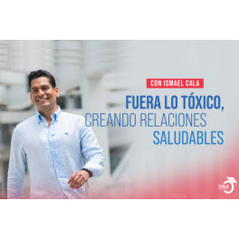 Taller Fuera lo Tóxico, Creando Relaciones Saludables