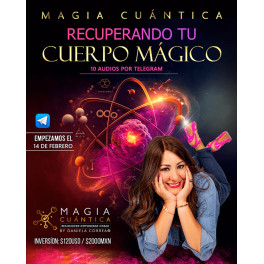 Magia Cuántica Recuperando tu Cuerpo Mágico