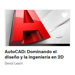 AutoCAD Dominando el diseño y la ingeniería en 2D - Devol Learn