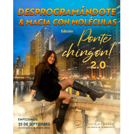 Desprogramándote + Magia con moléculas Edición Ponte Chingón 2.0