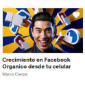 Crecimiento en Facebook Orgánico desde tu celular - Marco Cierpe