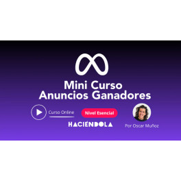 Mini Curso Anuncios Ganadores - Oscar Muñoz