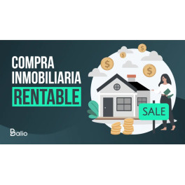 Compra inmobiliaria rentable - Balio