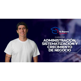 Administración, Sistematización y crecimiento de Negocio - Yo Reparo Academy