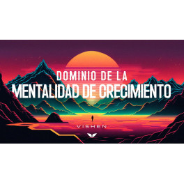 Dominio de la mentalidad de crecimiento