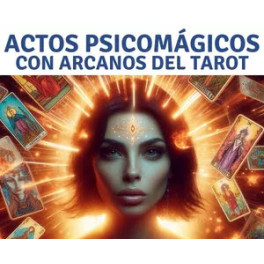 Actos Psicomágicos con Arcanos Mayores