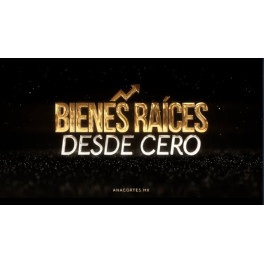 Arranca desde 0 en Bienes Raíces