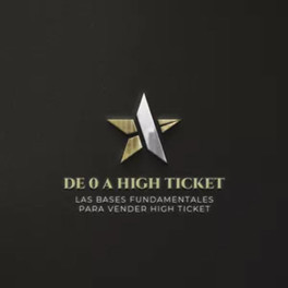 De Cero a High Ticket De Cero a High Ticket