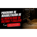 Programa de Rehabilitación de la Mentalidad de Víctima y Esclavo