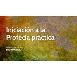 Iniciación a la Profecía Práctica Iniciación a la Profecía Práctica
