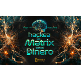 Hackea tu Matrix con el Dinero Hackea tu Matrix con el Dinero