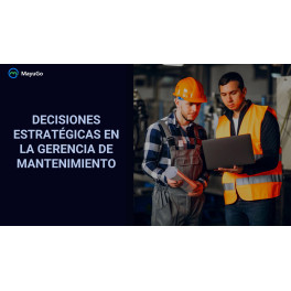 Decisiones estratégicas en la Gerencia de Mantenimiento Decisiones estratégicas en la Gerencia de Mantenimiento
