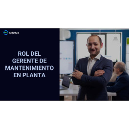 Rol del Gerente de Mantenimiento en Planta Rol del Gerente de Mantenimiento en Planta