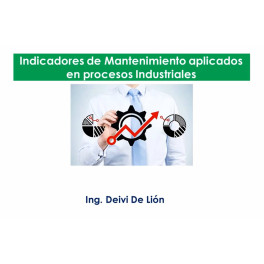 Indicadores de Mantenimiento para Procesos Industriales - Deivi De Lión