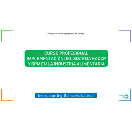 Implementación del Sistema HACCP y BPM en la Industria Alimentaria Implementación del Sistema HACCP y BPM en la Industria Alimentaria