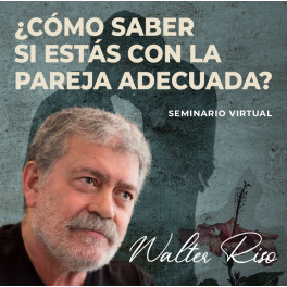 Seminario Online Cómo saber si estás con la pareja adecuada Seminario Online Cómo saber si estás con la pareja adecuada