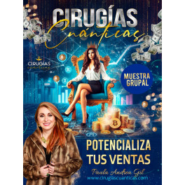 Muestra Grupal de Cirugías Cuánticas Potencializa tus Ventas