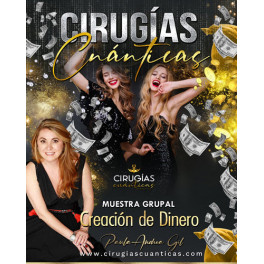 Muestra Grupal de Cirugías Cuánticas Creación de Dinero Muestra Grupal de Cirugías Cuánticas Creación de Dinero