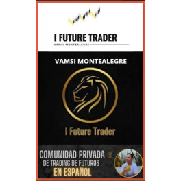 I Future Trader - Vamsi Montealegre I Future Trader - Vamsi Montealegre