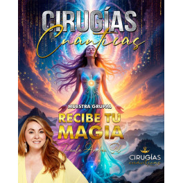 Muestra Grupal de Cirugías Cuánticas Recibe tu Magia Muestra Grupal de Cirugías Cuánticas Recibe tu Magia