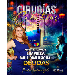 Muestra Grupal de Cirugías Cuánticas Limpieza Multidimensional Deudas 2 Muestra Grupal de Cirugías Cuánticas Limpieza Multidimensional Deudas 2
