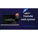 Youtube Cash System - Erick Rodriguez