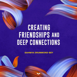 Creating Friendships and Deep Connections (Inglés)