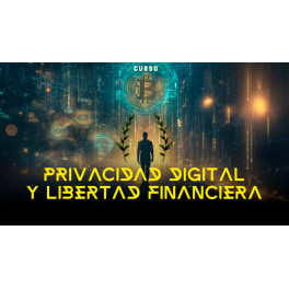 Privacidad Digital y Libertad Financiera