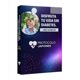 Disfruta tu vida sin diabetes - Protocolo Japon&eacute;s
