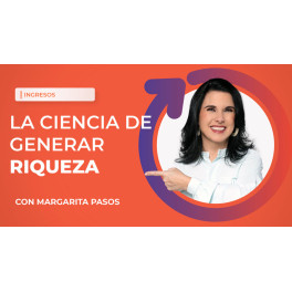 Domina la Ciencia de Generar Riqueza
