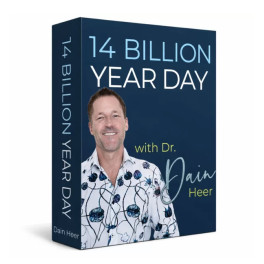 14 Billion Year Day - Dr. Dain Heer