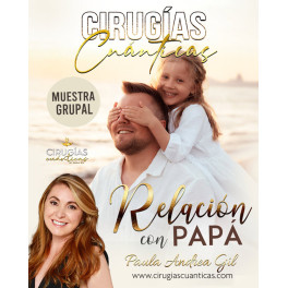 Muestra Grupal de Cirug&iacute;as Cu&aacute;nticas Relaci&oacute;n con tu Padre