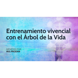 Entrenamiento vivencial con el &Aacute;rbol de la Vida I - Iris Prodan