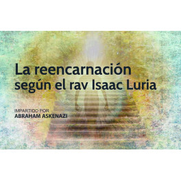 La reencarnaci&oacute;n seg&uacute;n el rav Isaac Luria - Abraham Askenazi