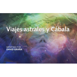 Viajes astrales y C&aacute;bala - David Gra&ntilde;a