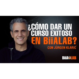 C&oacute;mo dar un curso exitoso en Biialab - Jurgen Klaric