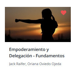 Empoderamiento y Delegaci&oacute;n - Fundamentos de Liderazgo 4 - Jack Raifer