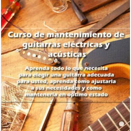 Curso de Mantenimiento de Guitarras Ac&uacute;sticas y El&eacute;ctricas - Clases de Guitarra