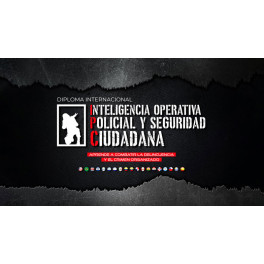 Diploma Internacional en Inteligencia Operativa Policial y Seguridad Ciudadana