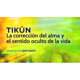 Tik&uacute;n La correcci&oacute;n del alma y el sentido oculto de la vida