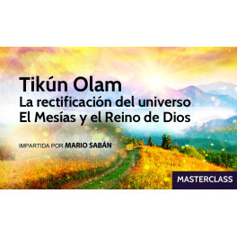 Tik&uacute;n Olam La rectificaci&oacute;n del universo